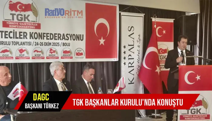 DAGC Başkanı Türkez, TGK Başkanlar Kurulu’nda konuştu