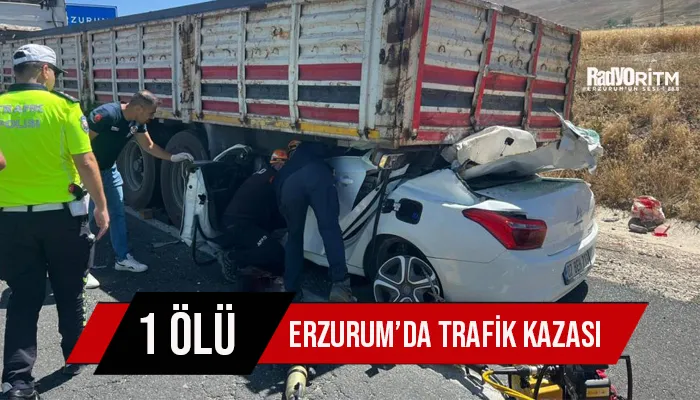 Erzurum’da trafik kazası: 1 ölü