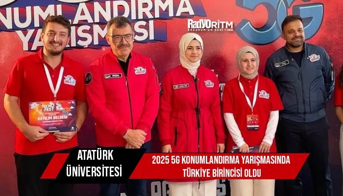 Atatürk Üniversitesi, 2025 5G konumlandırma yarışmasında Türkiye birincisi oldu